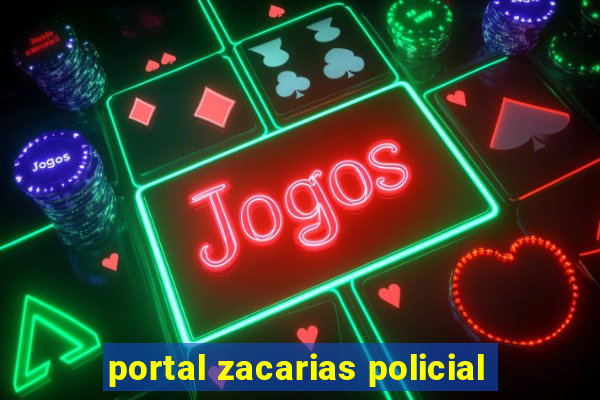 portal zacarias policial